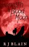 [Witch & Wolf 04] • Beneath a Blood Moon